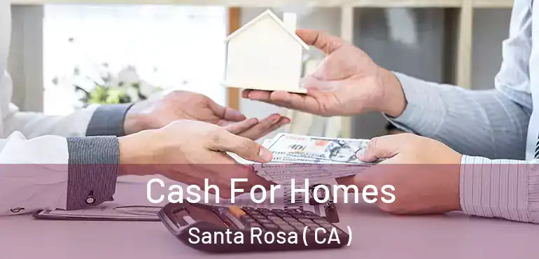  Cash For Homes Santa Rosa ( CA )