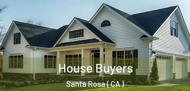  House Buyers Santa Rosa ( CA )