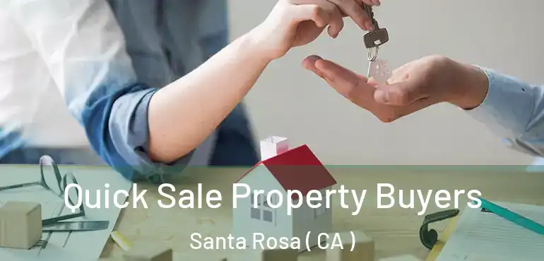  Quick Sale Property Buyers Santa Rosa ( CA )
