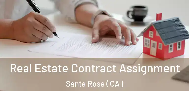  Real Estate Contract Assignment Santa Rosa ( CA )
