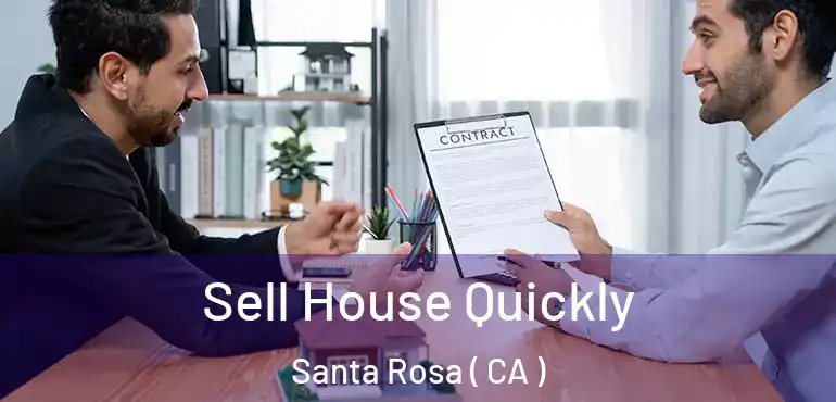  Sell House Quickly Santa Rosa ( CA )