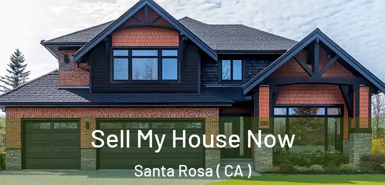  Sell My House Now Santa Rosa ( CA )