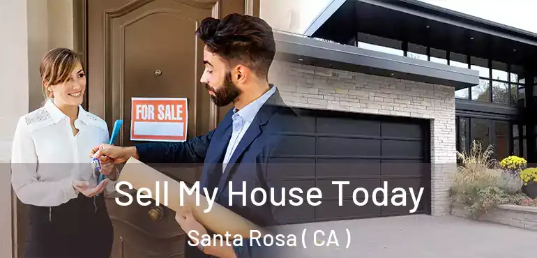  Sell My House Today Santa Rosa ( CA )