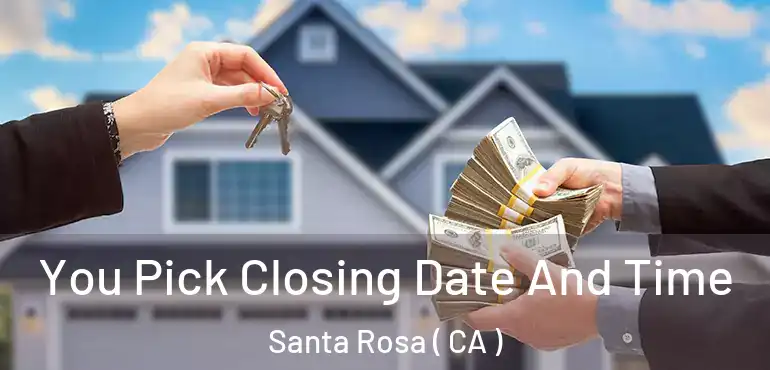  You Pick Closing Date And Time Santa Rosa ( CA )